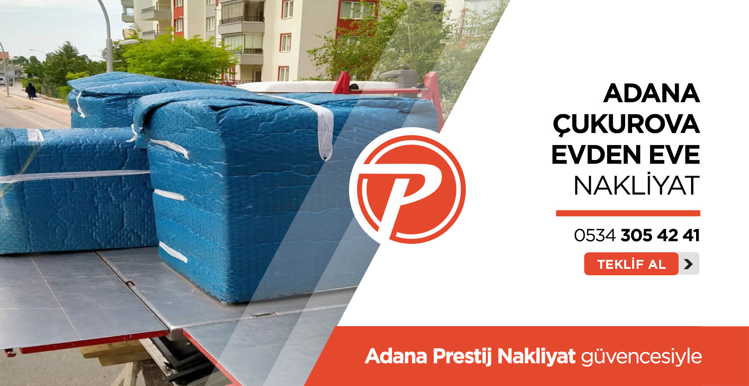 Adana Evden Eve Nakliyat - Adana Prestij Nakliyat