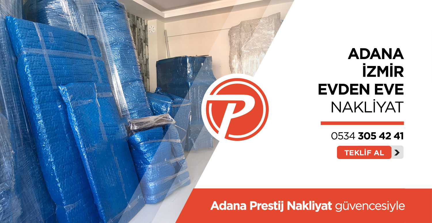 Adana İzmir Evden Eve Nakliyat - Adana Prestij Nakliyat