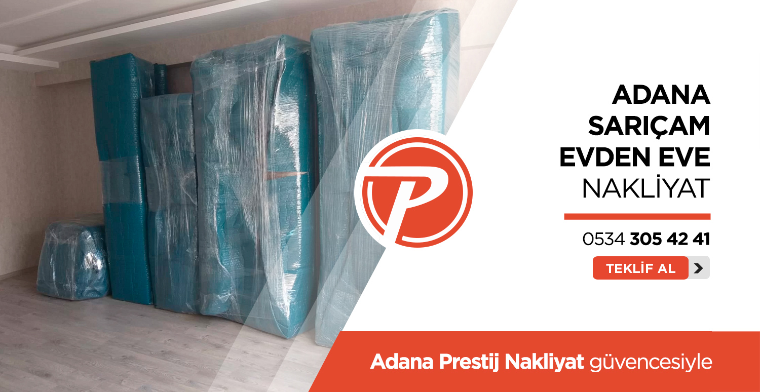 Adana Evden Eve Nakliyat - Adana Prestij Nakliyat